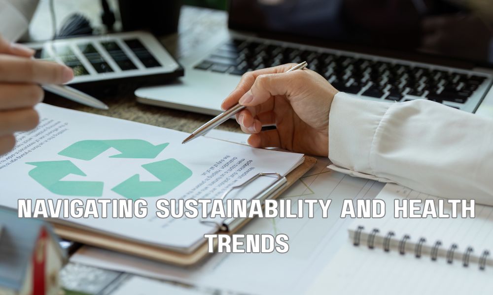 Navigating Sustainability And Health Trends