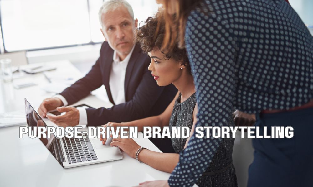 Purpose Driven Brand Storytelling