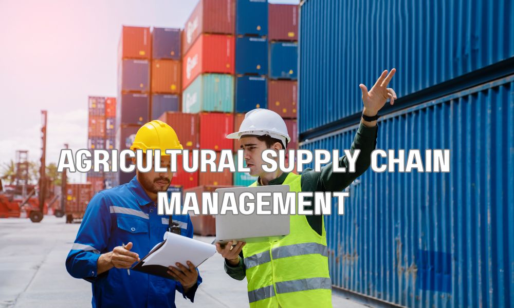 Agricultural Supply Chain Management