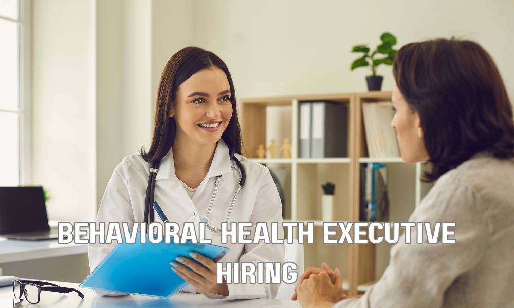 Behavioral Health Executive Hiring