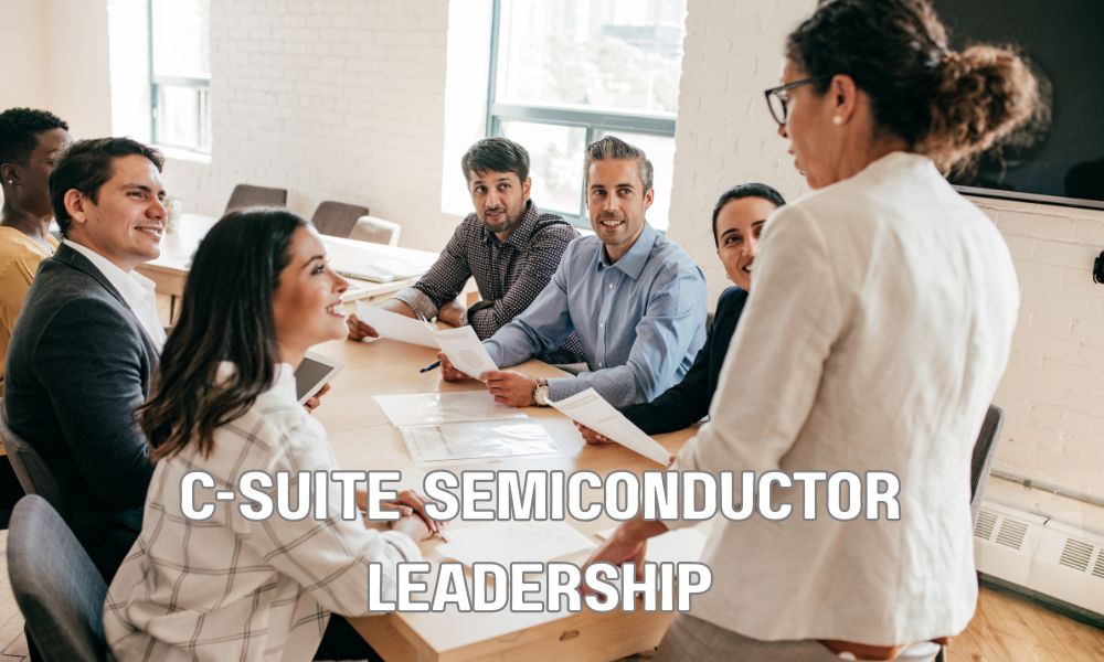 C Suite Semiconductor Leadership