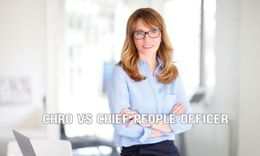 CHRO Vs Chief People Officer