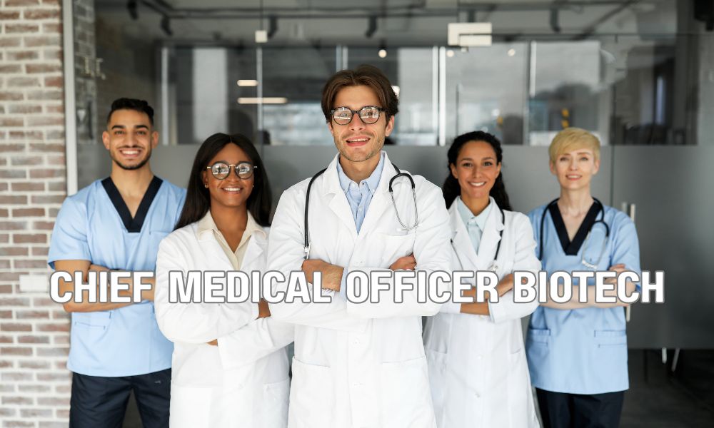 Chief Medical Officer Biotech