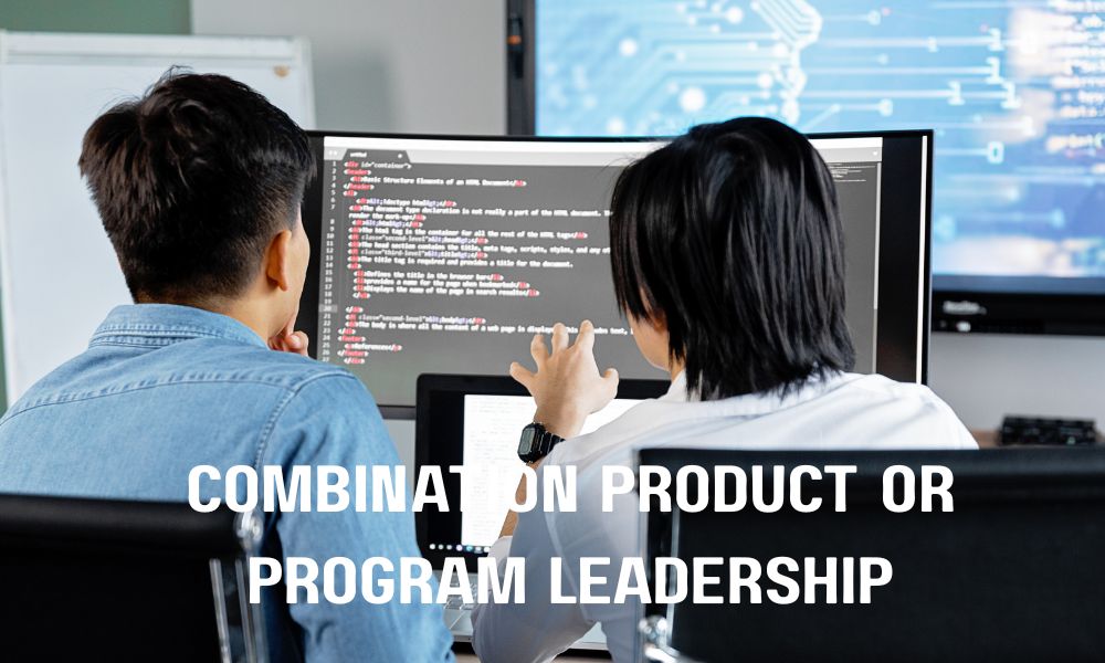 Combination Product Or Program Leadership