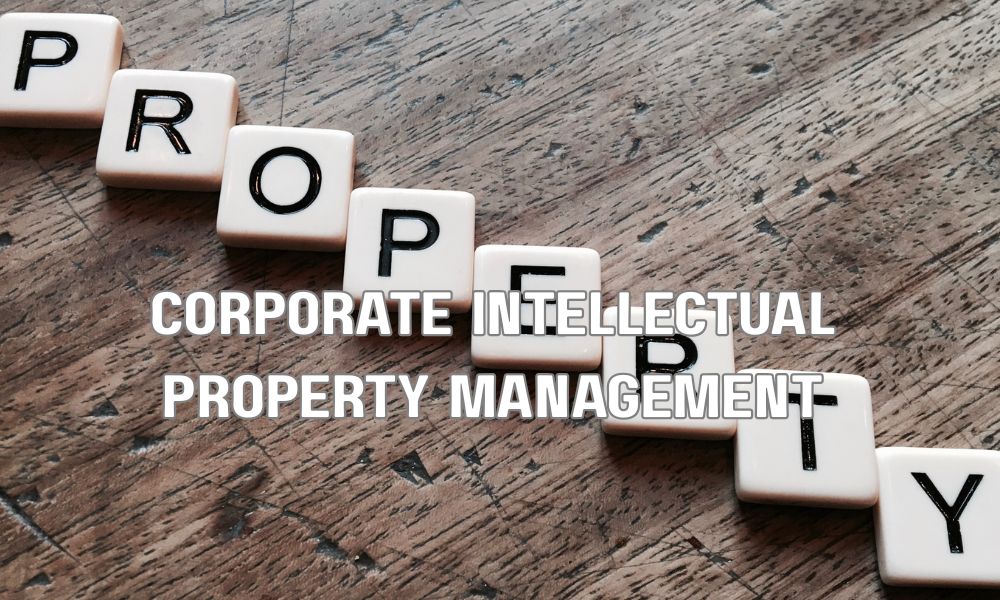 Corporate Intellectual Property Management