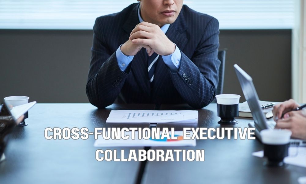 Cross Functional Executive Collaboration