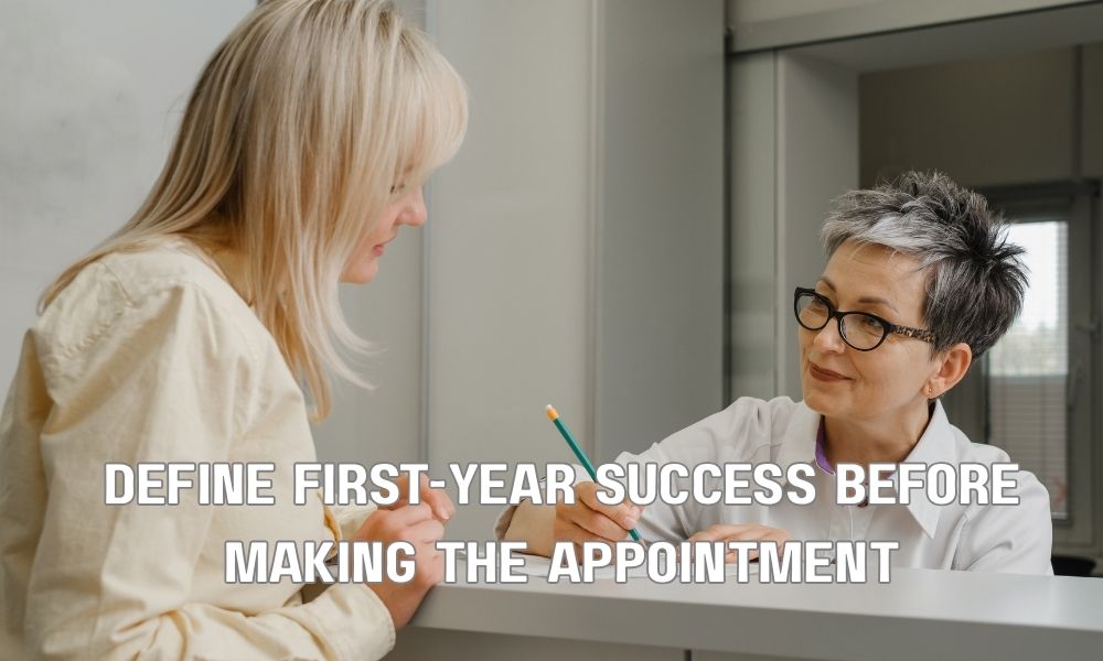 Define First Year Success Before Making The Appointment