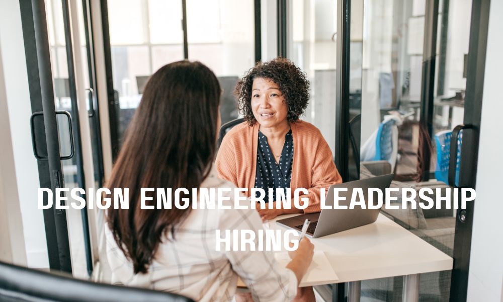 Design Engineering Leadership Hiring