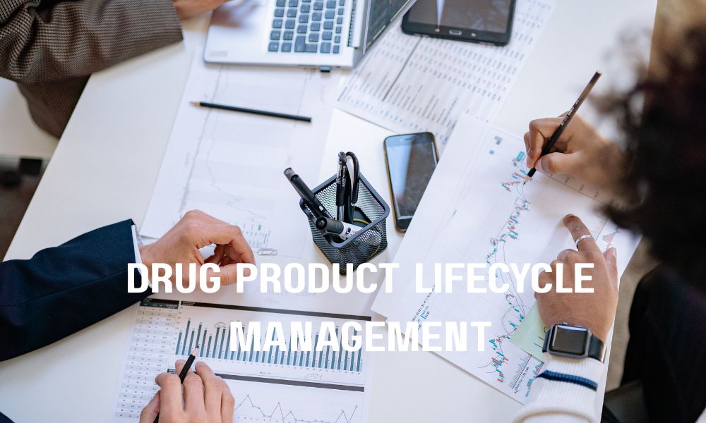 Drug Product Lifecycle Management