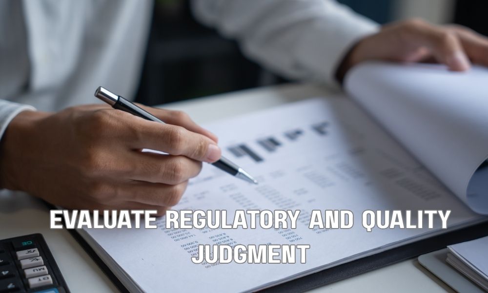Evaluate Regulatory And Quality Judgment