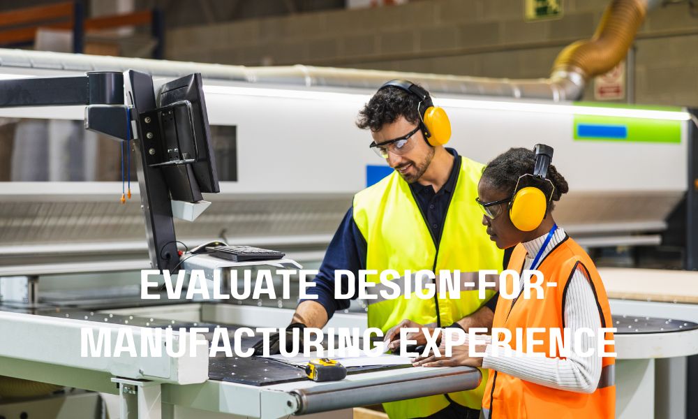 Evaluate Design For Manufacturing Experience
