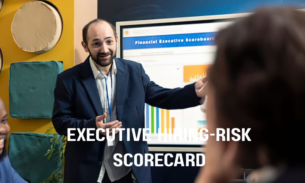 Executive Hiring Risk Scorecard