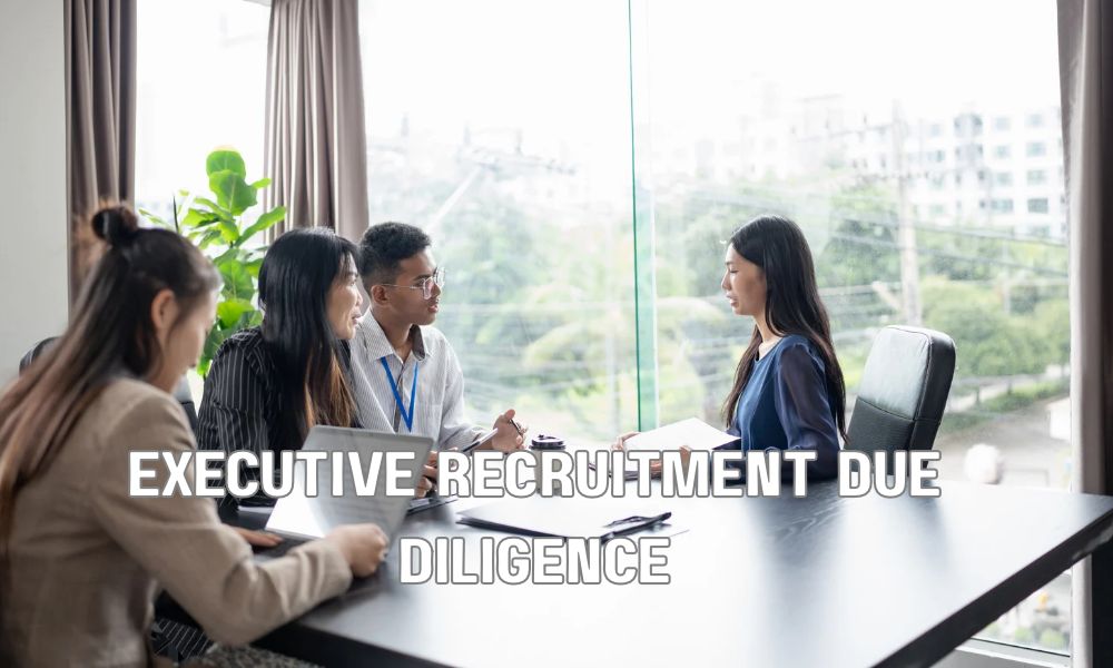 Executive Recruitment Due Diligence