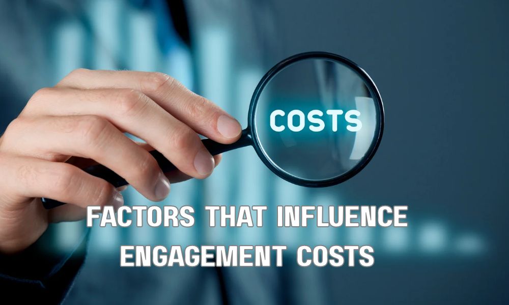 Factors That Influence Engagement Costs