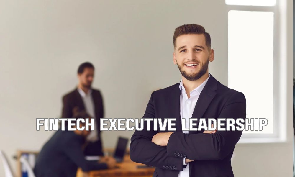 Fintech Executive Leadership