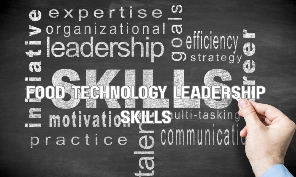 Food Technology Leadership Skills