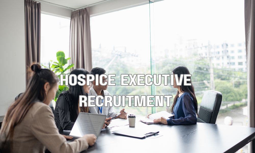Hospice Executive Recruitment