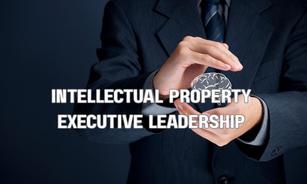 Intellectual Property Executive Leadership