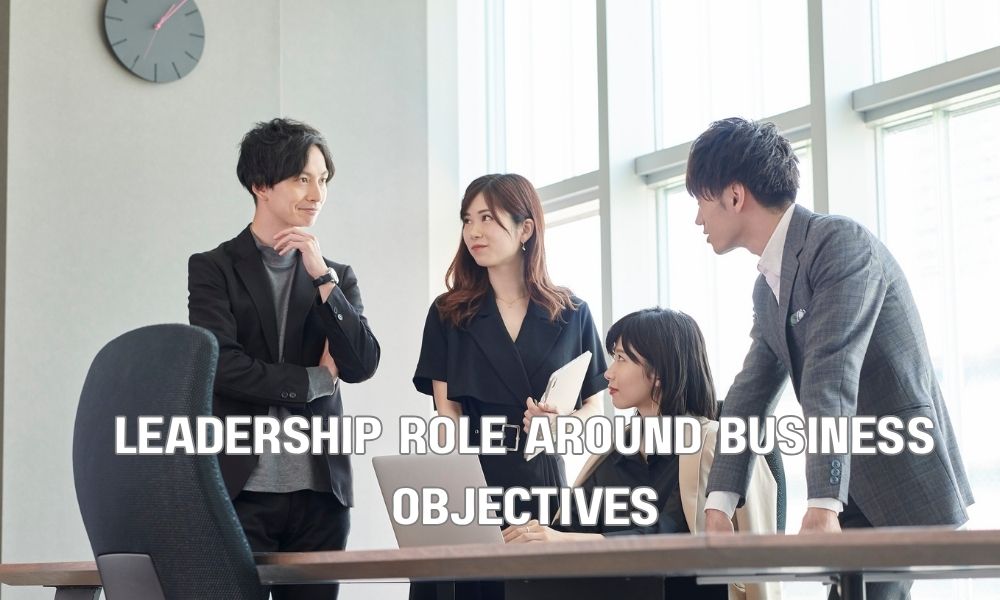 Leadership Role Around Business Objectives