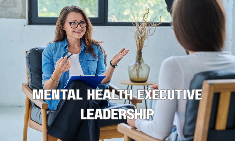 Mental Health Executive Leadership