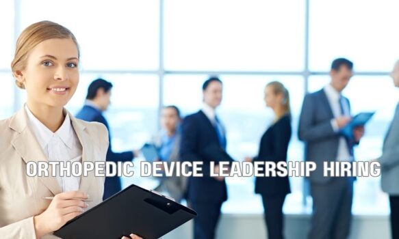 Orthopedic Device Leadership Hiring