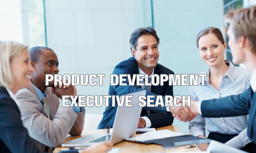 Product Development Executive Search