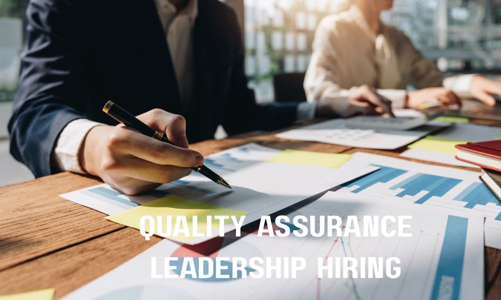 Quality Assurance Leadership Hiring