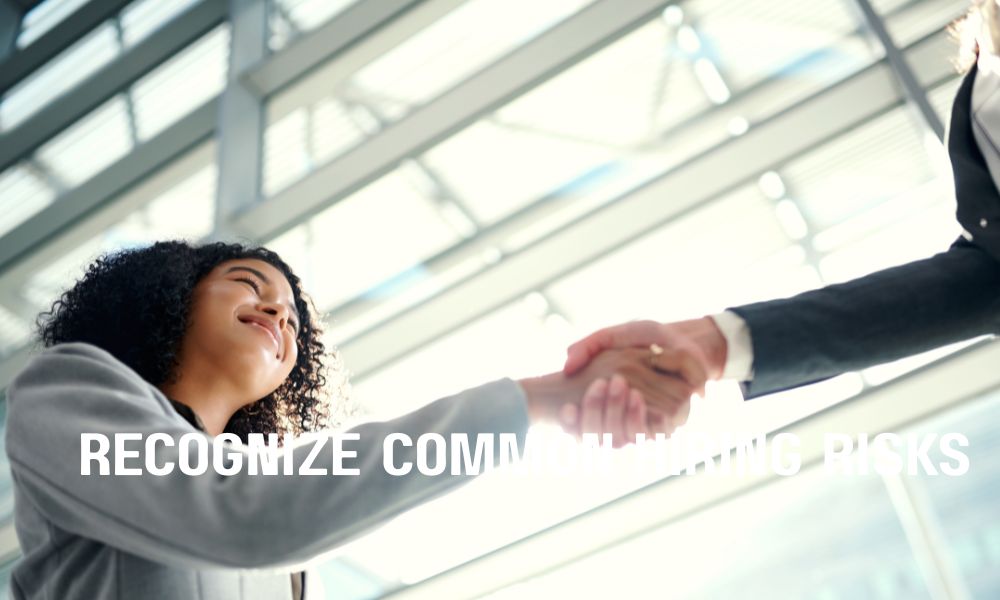 Recognize Common Hiring Risks