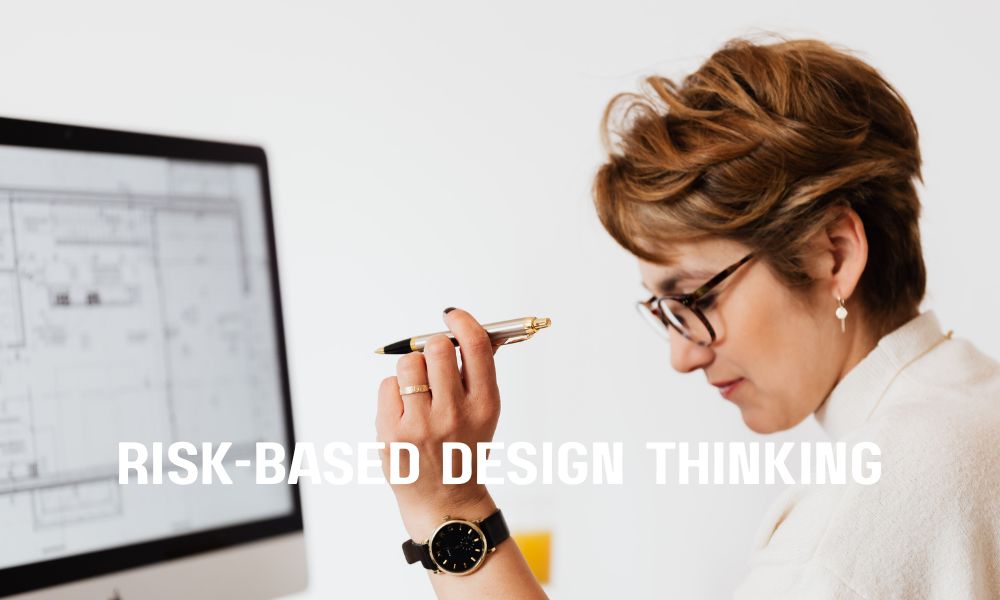 Risk Based Design Thinking