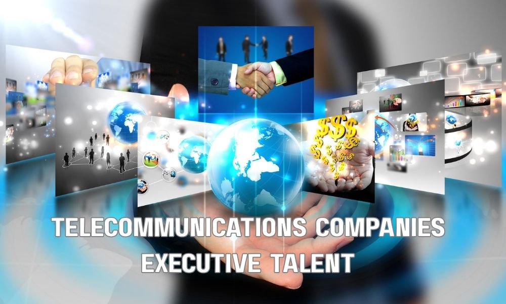 Telecommunications Companies Executive Talent