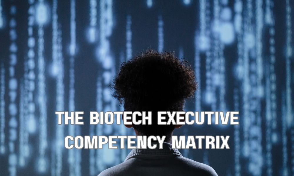 The Biotech Executive Competency Matrix