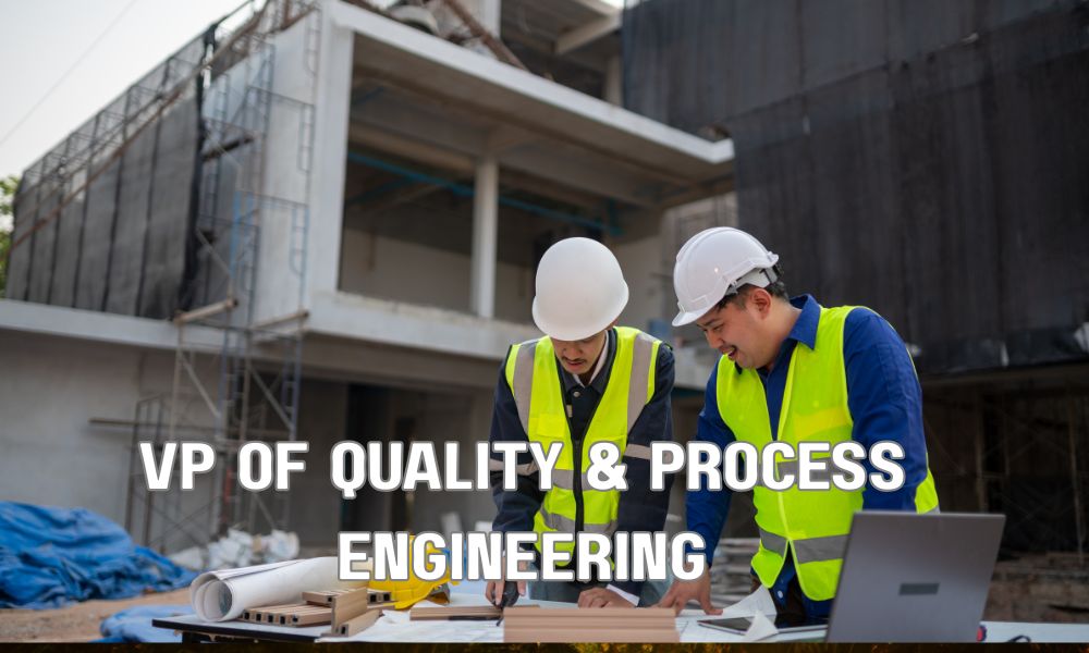 VP Of Quality Process Engineering