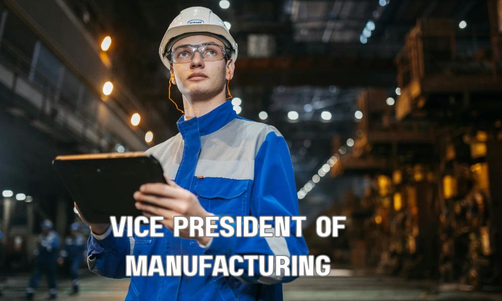 Vice President Of Manufacturing