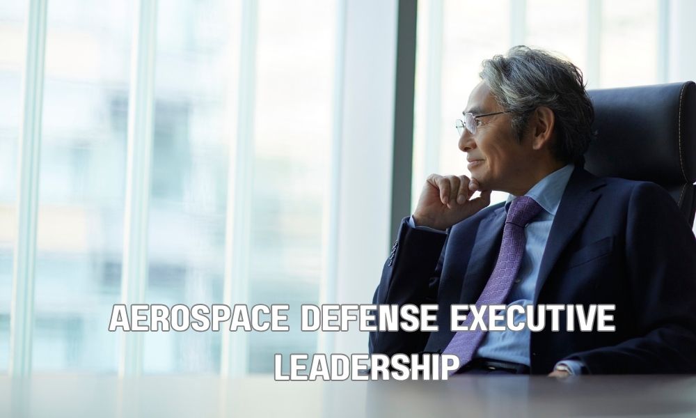 Aerospace Defense Executive Leadership