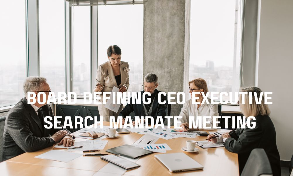 Board Defining CEO Executive Search Mandate Meeting