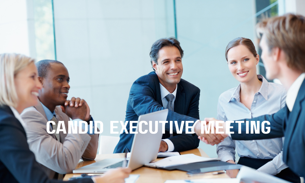 Candid Executive Meeting