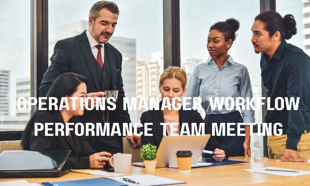 Operations Manager Workflow Performance Team Meeting