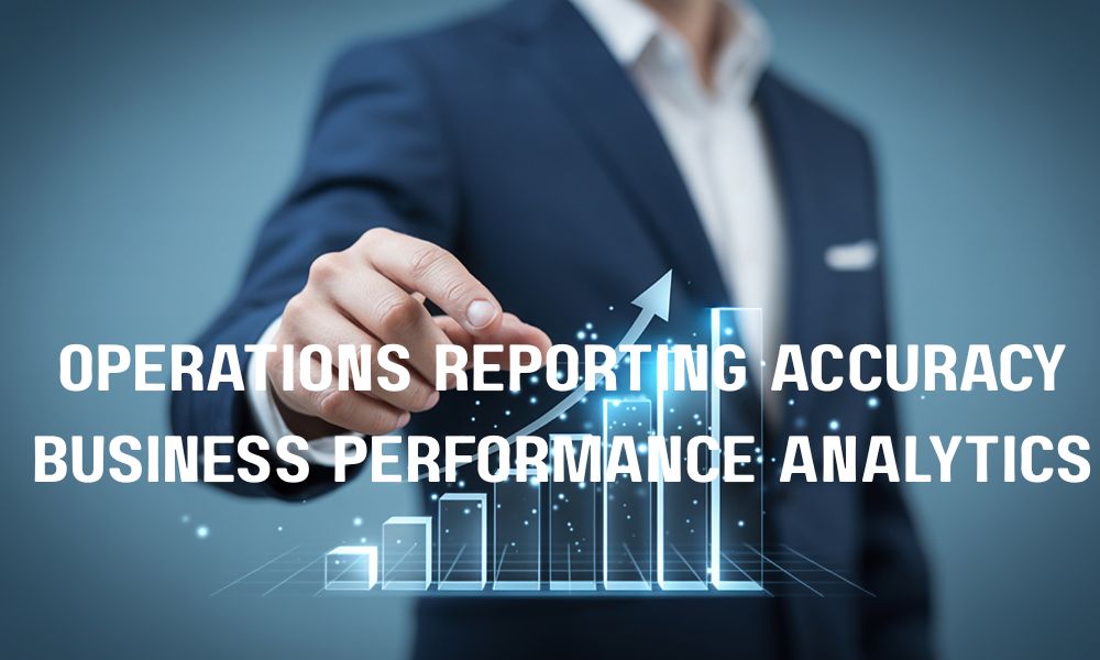 Operations Reporting Accuracy Business Performance Analytics