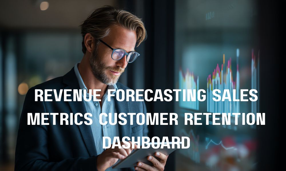 Revenue Forecasting Sales Metrics Customer Retention Dashboard